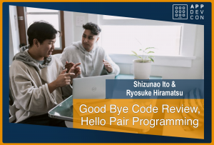 Good Bye Code Review, Hello Pair Programming