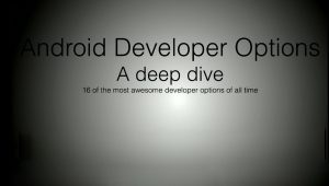 Android Developer Options Deep Dive