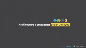 Architecture Components under the hood