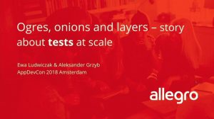Ogres, onions and layers - story about tests at scale
