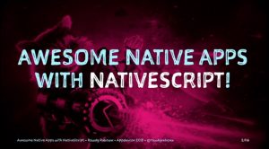 Awesome Native Apps with NativeScript