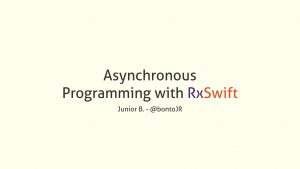 Asynchronous Programming with RxSwift