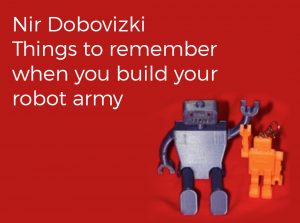 Things to remember when you build your robot army